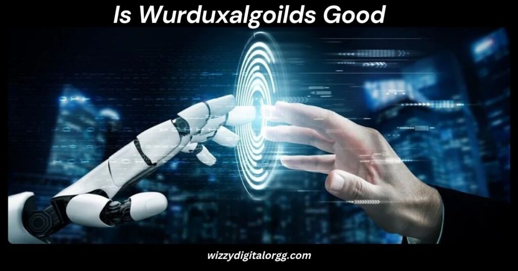 Is Wurduxalgoilds Good