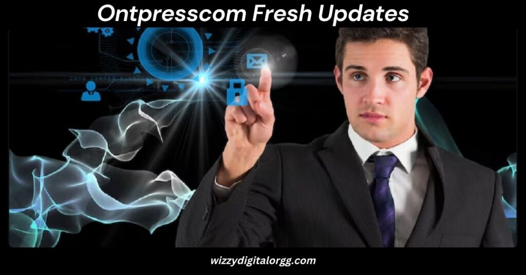 Ontpresscom Fresh Updates