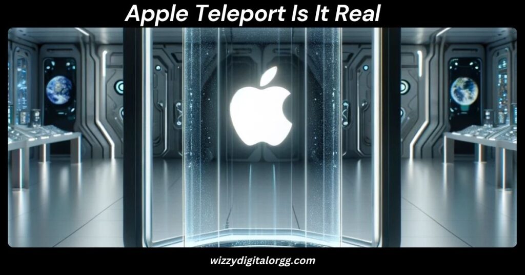 Apple Teleport Is It Real