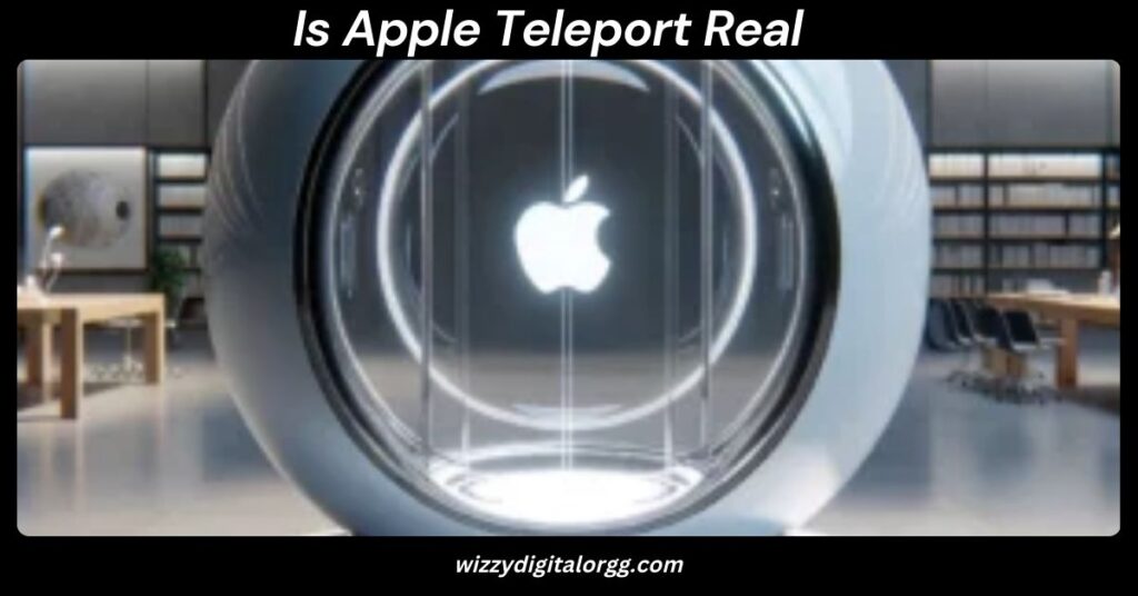 Is Apple Teleport Real
