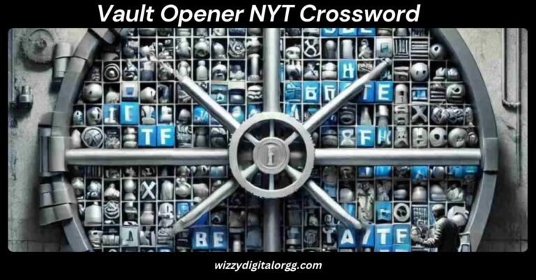 Vault Opener NYT Crossword