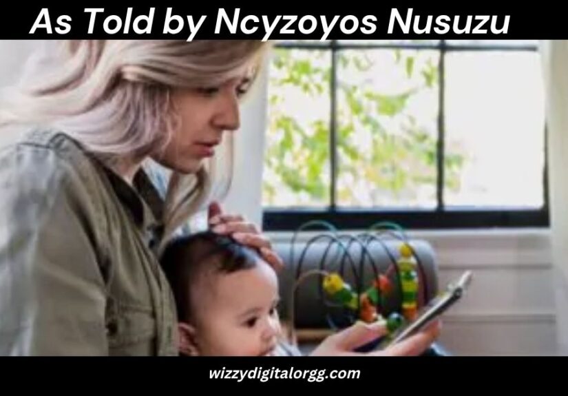 As Told by Ncyzoyos Nusuzu