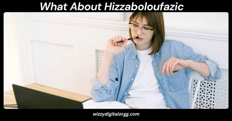 What About Hizzaboloufazic