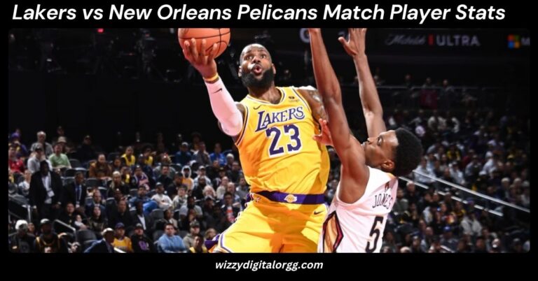 Lakers vs New Orleans Pelicans Match Player Stats