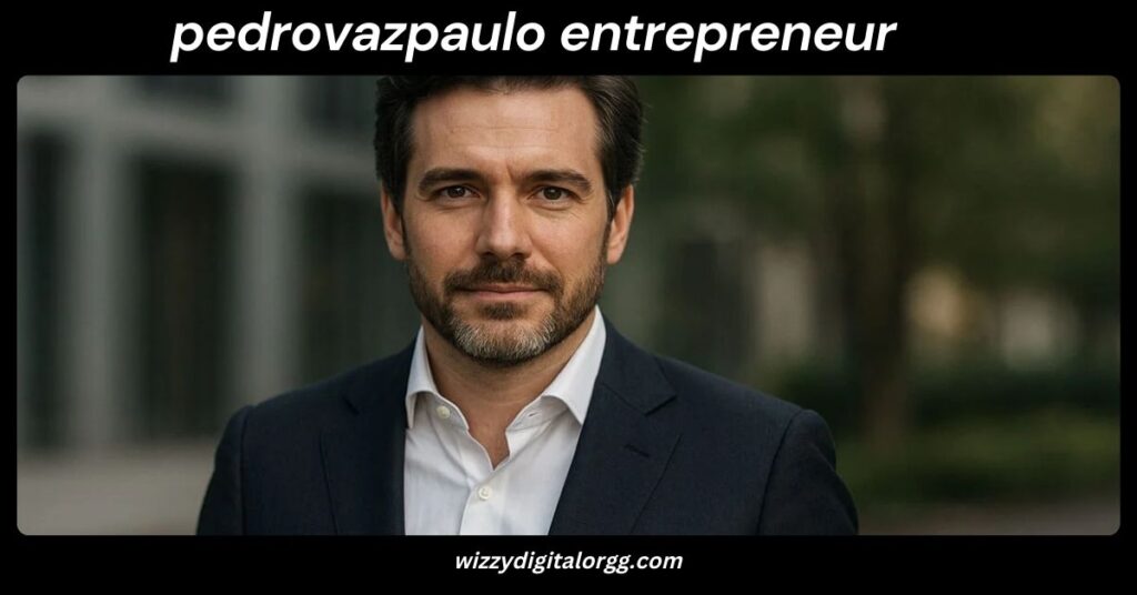 pedrovazpaulo entrepreneur